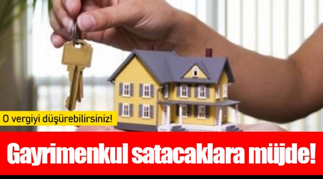 Gayrimenkul satacaklara müjde! O vergiyi düşürebilirsiniz!