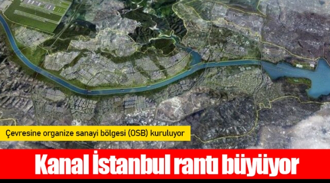Kanal İstanbul rantı büyüyor