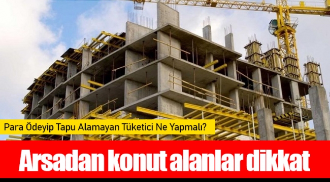 Arsadan konut alanlar dikkat