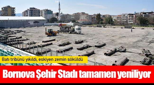 Bornova Şehir Stadı tamamen yeniliyor
