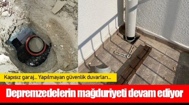 Depremzedelerin mağduriyeti devam ediyor