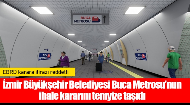 İzmir Büyükşehir Belediyesi Buca Metrosu’nun ihale kararını temyize taşıdı