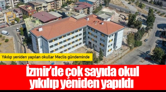 İzmir’de çok sayıda okul  yıkılıp yeniden yapıldı