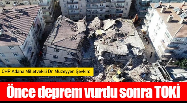 Önce deprem vurdu sonra TOKİ