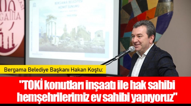 "TOKİ konutları inşaatı ile hak sahibi hemşehrilerimiz ev sahibi yapıyoruz"