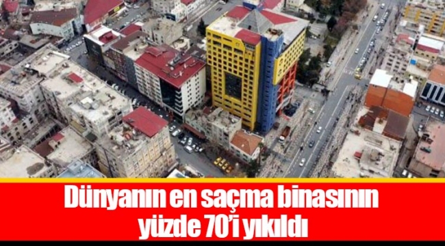 Dünyanın en saçma binasının yüzde 70’i yıkıldı