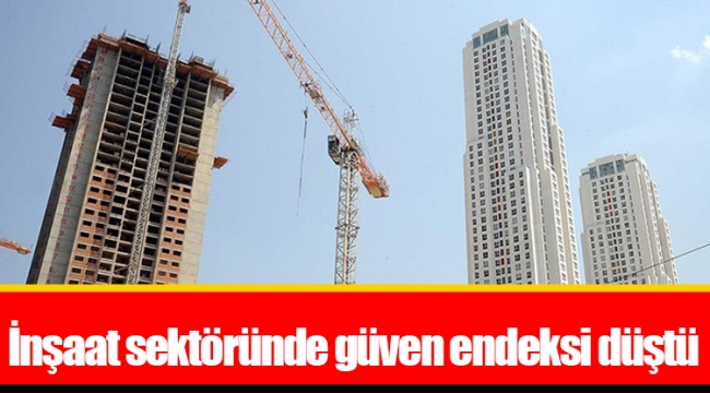 İnşaat sektöründe güven endeksi düştü