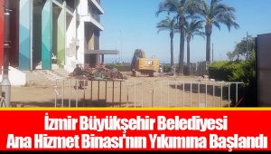 İzmir Büyükşehir Belediyesi Ana Hizmet Binası'nın Yıkımına Başlandı