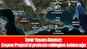 İzmir Yaşam Alanları: Çeşme Projesi'ni protesto mitingine katılacağız