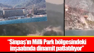 “Sinpaş’ın Milli Park bölgesindeki inşaatında dinamit patlatılıyor”