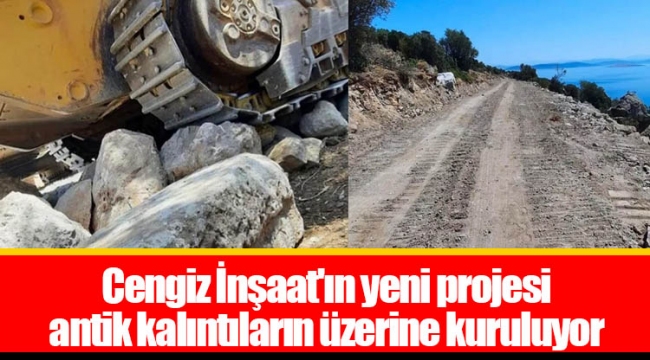 Cengiz İnşaat'ın yeni projesi antik kalıntıların üzerine kuruluyor