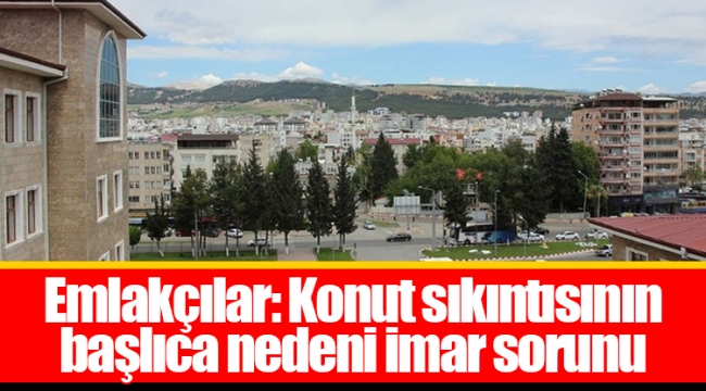 ​Emlakçılar: Konut sıkıntısının başlıca nedeni imar sorunu