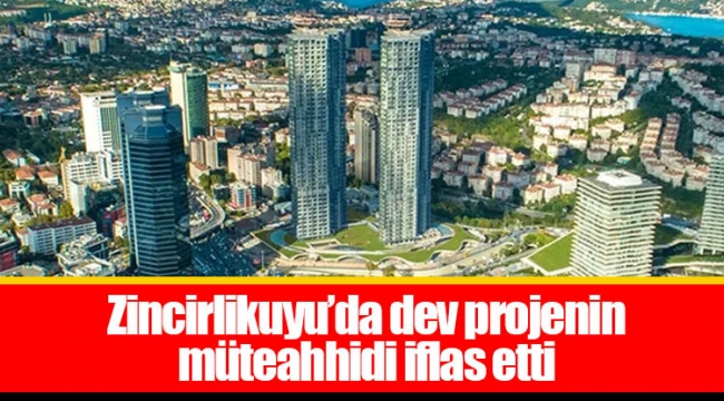 Zincirlikuyu’da dev projenin müteahhidi iflas etti