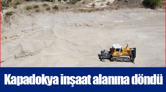 Kapadokya inşaat alanına döndü