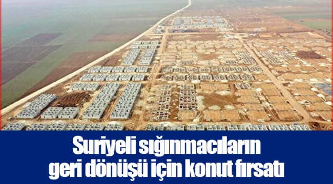 Suriyeli sığınmacıların geri dönüşü için konut fırsatı