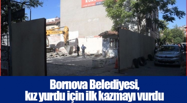 Bornova Belediyesi, kız yurdu için ilk kazmayı vurdu
