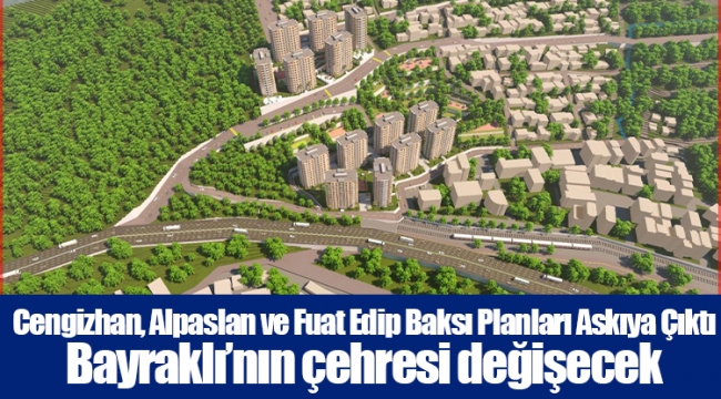 Cengizhan, Alpaslan ve Fuat Edip Baksı Planları Askıya Çıktı