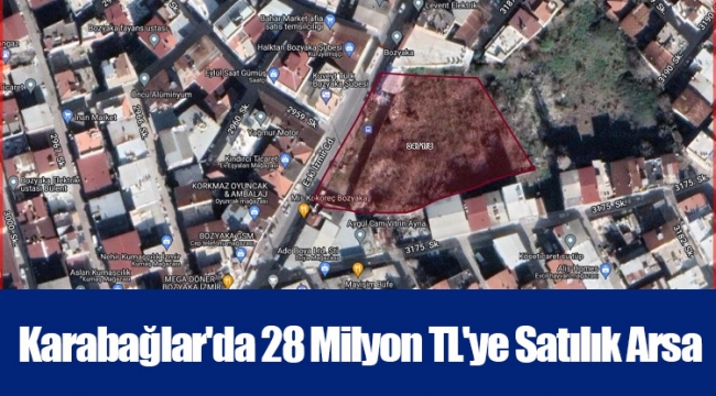 Karabağlar'da 28 Milyon TL'ye Satılık Ars