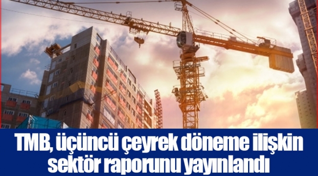TMB, üçüncü çeyrek döneme ilişkin sektör raporunu yayınlandı