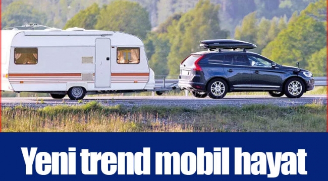 Yeni trend mobil hayat