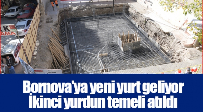 Bornova&#039;ya yeni yurt geliyor  İkinci yurdun temeli atıldı