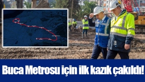 Buca Metrosu için ilk kazık çakıldı!