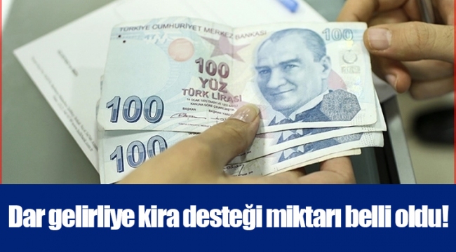 Dar gelirliye kira desteği miktarı belli oldu!