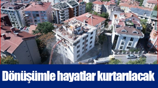 Dönüşümle hayatlar kurtarılacak