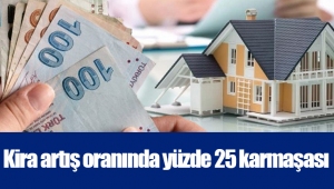 Kira artış oranında yüzde 25 karmaşası