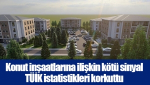 Konut inşaatlarına ilişkin kötü sinyal TÜİK istatistikleri korkuttu