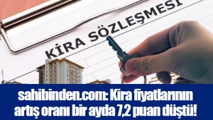 sahibinden.com: Kira fiyatlarının artış oranı bir ayda 7,2 puan düştü!