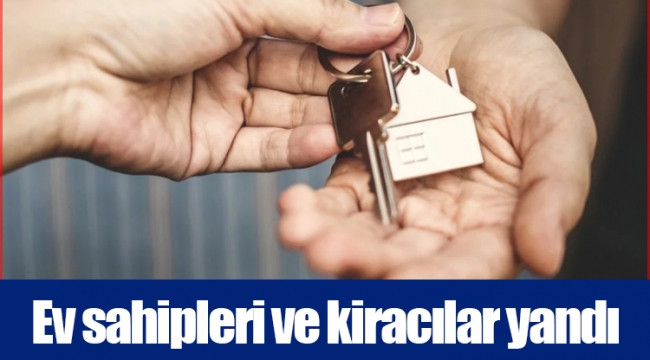 Ev sahipleri ve kiracılar yandı