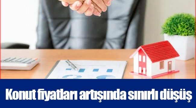 Konut fiyatları artışında sınırlı düşüş