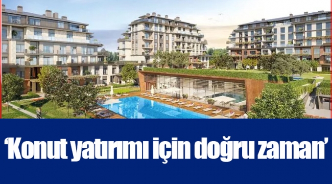 ‘Konut yatırımı için doğru zaman’