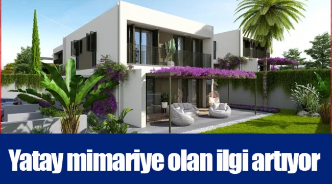 Yatay mimariye olan ilgi artıyor