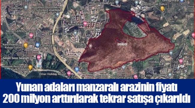 Yunan adaları manzaralı arazinin fiyatı 200 milyon arttırılarak tekrar satışa çıkarıldı