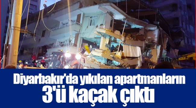 Diyarbakır&#039;da yıkılan apartmanların 3&#039;ü kaçak çıktı