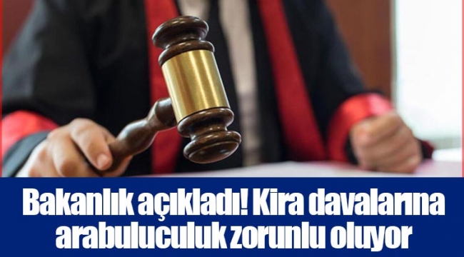 Bakanlık açıkladı! Kira davalarına arabuluculuk zorunlu oluyor