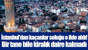 İstanbul'dan kaçanlar soluğu o ilde aldı! Bir tane bile kiralık daire kalmadı: İşte İstanbullunun deprem göçü