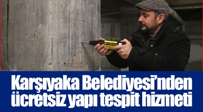 Karşıyaka Belediyesi’nden ücretsiz yapı tespit hizmeti