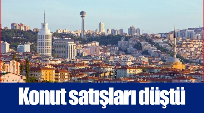 Konut satışları düştü