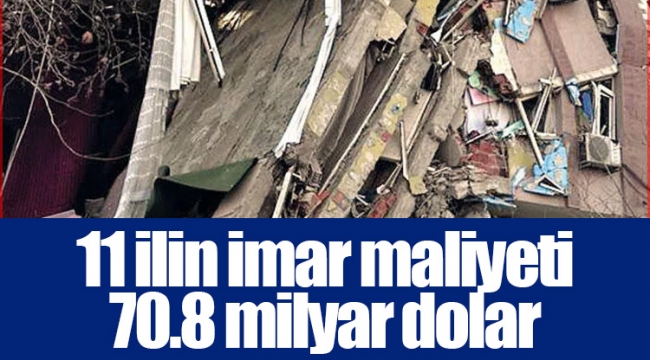 11 ilin imar maliyeti 70.8 milyar dolar