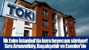 İlk Evim İstanbul'da kura heyecanı sürüyor! Sıra Arnavutköy, Başakşehir ve Esenler'de