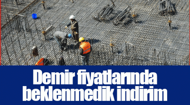Demir fiyatlarında beklenmedik indirim