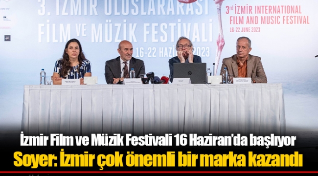 İzmir Film ve Müzik Festivali 16 Haziran’da başlıyor