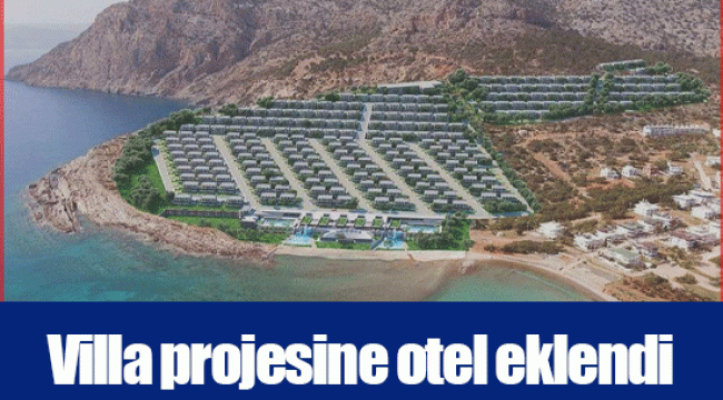 Villa projesine otel eklendi