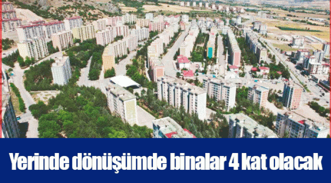 Yerinde dönüşümde binalar 4 kat olacak