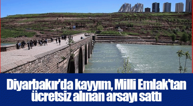 Diyarbakır&#039;da kayyım, Milli Emlak&#039;tan ücretsiz alınan arsayı sattı