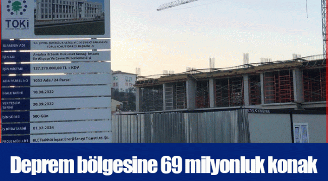 Deprem bölgesine 69 milyonluk konak