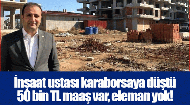 İnşaat ustası karaborsaya düştü 50 bin TL maaş var, eleman yok!